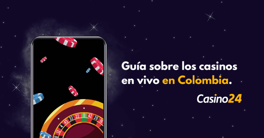 Guía sobre los casinos en vivo en Colombia